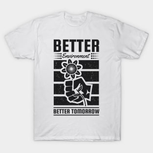 Better Environment Better Tomorrow T-Shirt
